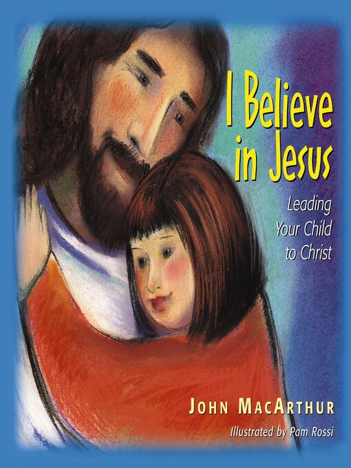 Title details for I Believe in Jesus by John F. MacArthur - Available